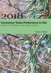 Consumer Taste Preference in Gin - 2018 Report for Distillers and Spirit Creators