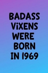 Badass Vixens Were Born in 1969 - Women's Humorous Blank Lined Journal 50 Year Old Birthday Notebook for Memories