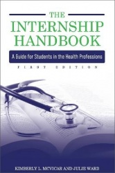 The Internship Handbook - A Guide for Students in the Health Professions