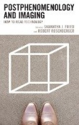Postphenomenology and Imaging - How to Read Technology