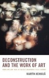 Deconstruction and the Work of Art - Visual Arts and Their Critique in Contemporary French Thought