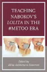 Teaching Nabokov's Lolita in the #MeToo Era