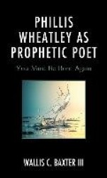 Phillis Wheatley as Prophetic Poet - You Must Be Born Again
