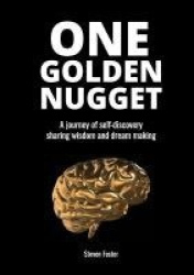 One Golden Nugget - A journey of self-discovery, sharing wisdom and dream making.