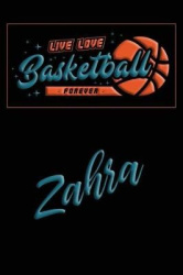 Live Love Basketball Forever Zahra: Lined Journal College Ruled Notebook Composition Book Diary