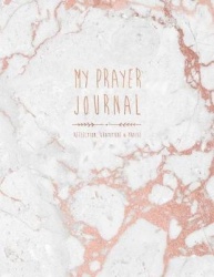 My Prayer Journal Reflection, Gratitude & Praise - Beautiful Rose Gold Marble Bible Study and Prayer Journal for Women