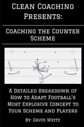 Coaching the Counter - A Detailed Breakdown of How to Adapt Football's Most Explosive Concept to Your Scheme and Players