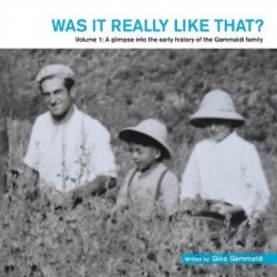 Was It Really Like That? - Volume 1: a Glimpse into the Early History of the Gammaldi Family