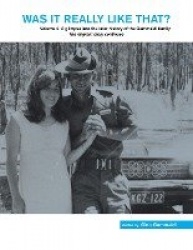 Was It Really Like That? - Volume 2: a Glimpse into the Later History of the Gammaldi Family the Migrant Story Continues