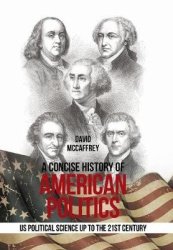 A Concise History of American Politics - U S Political Science up to the 21St Century