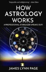 How Astrology Works - A Professional Stargazer Speaks Out!