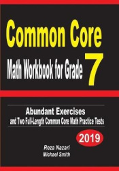 Common Core Math Workbook for Grade 7 - Abundant Exercises and Two Full-Length Common Core Math Practice Tests