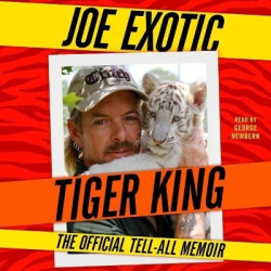 Tiger King - The Official Tell-All Memoir