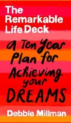 The Remarkable Life Deck - A Ten-Year Plan for Achieving Your Dreams