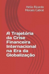 A Trajetória da Crise Financeira Internacional na Era da Globalização