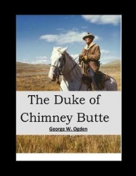 The Duke of Chimney Butte - ( Annotated )
