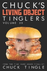 Chuck's Living Object Tinglers - Volume 30