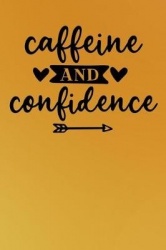 Caffeine and Confidence: Lined Notebook and Journal Composition Book Diary