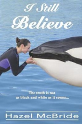 I Still Believe - The truth is not as black and white as it seems...