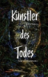 Kunstler des Todes - Ein James Kolbeck Thriller