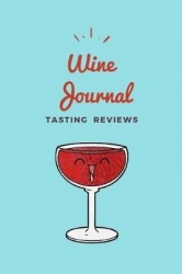 Wine Tasting Journal: Simple Book to Rate Wines