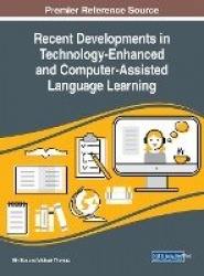 Recent Developments in Technology-Enhanced and Computer-Assisted Language Learning