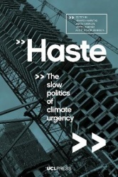 Haste - The Slow Politics of Climate Urgency