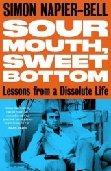 Sour Mouth, Sweet Bottom - Lessons from a Dissolute Life