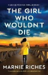 The Girl Who Wouldn't Die - A completely gripping crime thriller with a strong female lead