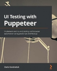 UI Testing with Puppeteer - Implement end-to-end testing and browser automation using JavaScript and Node.js