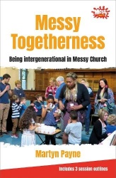 Messy Togetherness - Being intergenerational in Messy Church