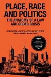 Place, Race and Politics - The Anatomy of a Law and Order Crisis