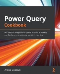 Power Query Cookbook - Use effective and powerful queries in Power BI Desktop and Dataflows to prepare and transform your data