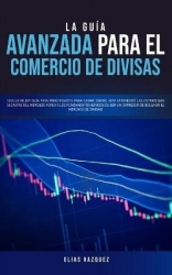 La Guía Avanzada Para el Comercio de Divisas