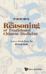 Reasoning Of Traditional Chinese Medicine, The
