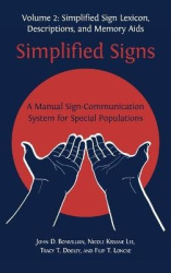 Simplified Signs - A Manual Sign-Communication System for Special Populations, Volume 2