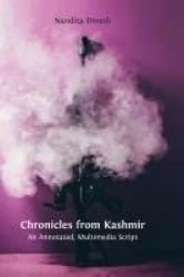 Chronicles from Kashmir - An Annotated, Multimedia Script