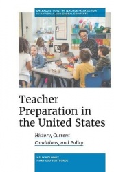 Teacher Preparation in the United States - History, Current Conditions, and Policy