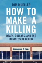 How to Make a Killing - Death, Dollars and the Business of Blood