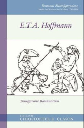 E. T. A. Hoffmann - Transgressive Romanticism
