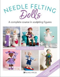 Needle Felting Dolls - A Complete Course in Sculpting Figures