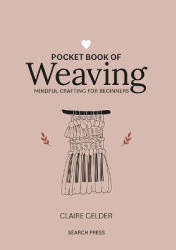 Pocket Book of Weaving - Mindful Crafting for Beginners