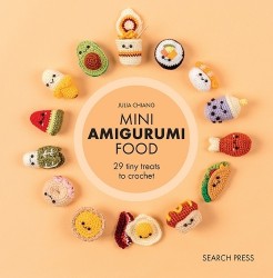 Mini Amigurumi Food - 29 Tiny Treats to Crochet