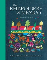 The Embroidery of Mexico - A Vibrant Celebration of Traditional and Modern Designs
