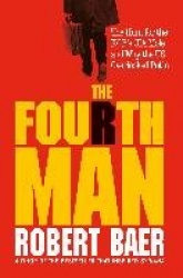 The Fourth Man - The Hunt for the KGB’s CIA Mole and Why the US Overlooked Putin