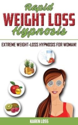 Rapid Weight Loss Hypnosis - Extreme Weight-Loss Hypnosis for Woman! How to Fat Burning and Calorie Blast, Lose Weight with Medi