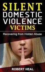 Silent Domestic Violence Victims - Healing from Domestic Abuse! Recovering from Hidden Abuse, Toxic Abusive Relationships, Narci