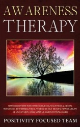 Awareness Therapy - Master emotions with Stoic Resilience, Willpower and Mental Toughness. Beat Stress, Ptsd and Anxiety by Self