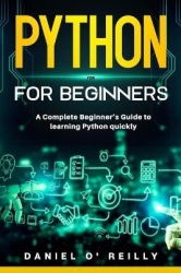 Python for Beginners - A Complete Beginner's Guide to Learning Python Quickly