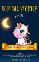 Bedtime Stories for Kids - Classic, Unicorn Tales and More! Short Meditation Stories to Help Children Go to Bed and Sleep at Nig